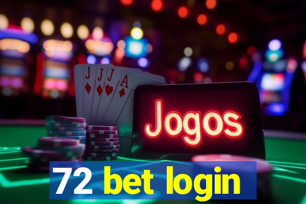 72 bet login